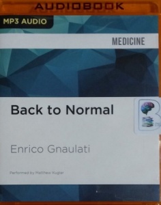 Back to Normal - The Overlooked, Ordinary Explanations for Kids ADHD, Bipolar, and Autistic-Like Behavior  written by Enrico Gnaulati performed by Matthew Kugler on MP3 CD (Unabridged)